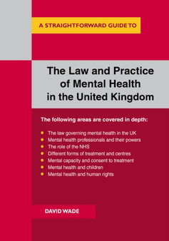The Law and Practice of Mental Health in the UK : A Straightforward Guide