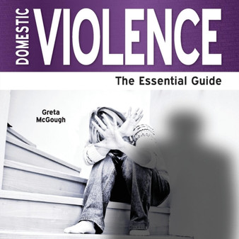 Domestic Violence : The Essential Guide