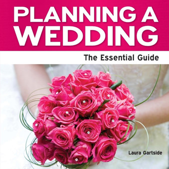 Planning a Wedding : The Essential Guide