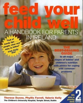 Feed Your Child Well : Babies and Toddlers
