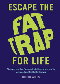 Escape the Fat Trap for Life