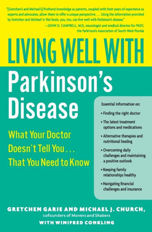 Living Well With Parkinson's Disease : What Your Doctor Doesn't Tell You. ...That You Need to Know