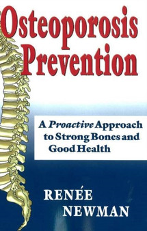 Osteoporosis Prevention : A Proactive Approach to Strong Bones & Good Health