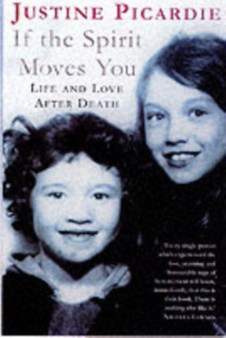If The Spirit Moves You : Love and Life After Death