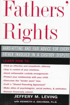 Fathers' Rights : Hard-Hitting and Fair Advice for Every Father Involved in a Custody Dispute