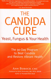 Candida Cure : Yeast, Fungus & Your Health