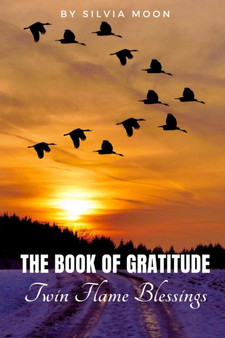 The Twin Flame Book of Gratitude : Blessings of Twin Flame Love : 1