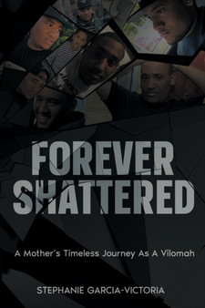 Forever Shattered : A Mother's Timeless Journey as a Vilomah