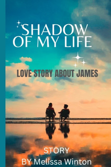 Shadow of My Life : Love Story about James
