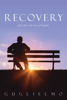 Recovery : Life After the Loss of Angela