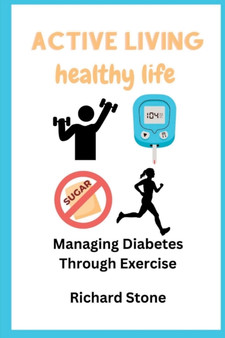 Active Living Healthy Life : Managing Diabetes through Exercise