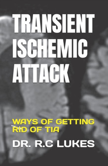 Transient Ischemic Attack : Ways of Getting Rid of Tia