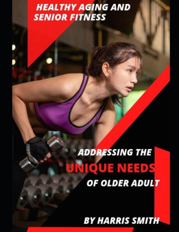 Healthy Aging and Senior Fitness