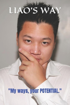 Liao's Way : Guide to greatness and overcoming adversities.