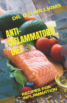 ANTI-INFLAMMATORY DIET : RECIPES FOR INFLAMMATION