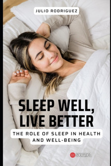 Sleep well, Live better : The role of sleep in health and well-being