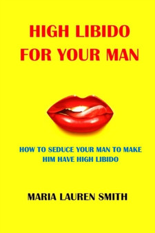 High Libido for Your Man : How to Seduce Your Man to Make Him Have High Libido