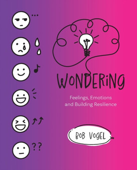 Wondering : Feelings, Emotions and Building Resilience