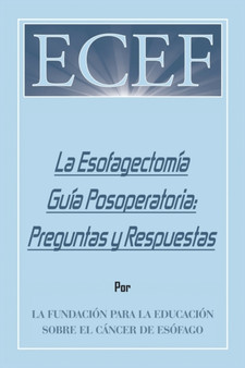 La Esofagectomia Guia Posoperatoria : Preguntas Y Respuestas