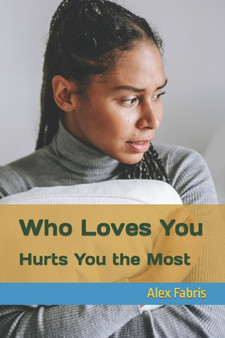Who Loves You, Hurts You the Most