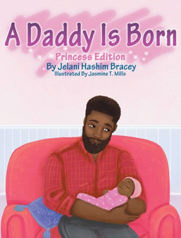 A Daddy Is Born : Princess Edition