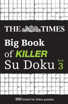 The Times Big Book of Killer Su Doku book 3 : 360 Lethal Su Doku Puzzles by The Times Mind Games - Paperback
