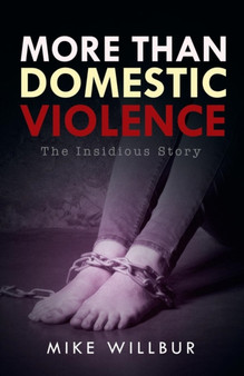 More than Domestic Violence : The Insidious Story