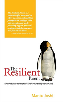 The Resilient Parent : Everyday Wisdom for Life with Your Exceptional Child