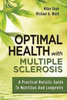 Cancelled Optimal Health with Multiple Sclerosis : A Practical Holistic Guide to Nutrition and Longevity