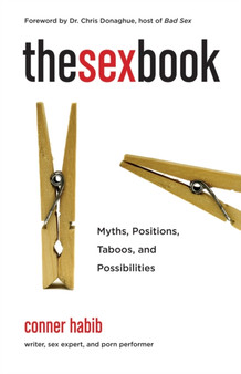 Sex Book : Myths, Positions, Taboos, and Possibilities