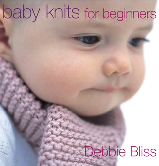 Baby Knits For Beginners by Debbie Bliss - Paperback