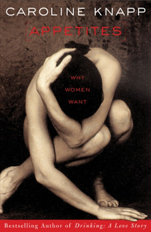Appetites : Why Women Want