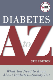 Diabetes A to Z : What You Need to Know about Diabetes - Simply Put