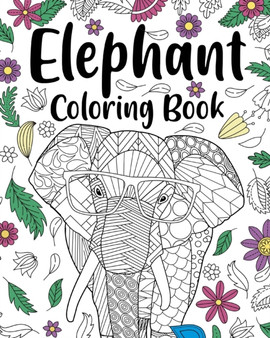 Elephant Coloring Book : Adult Coloring Books for Elephant Lovers, Elephant Patterns Zentangle by Paperland - Paperback