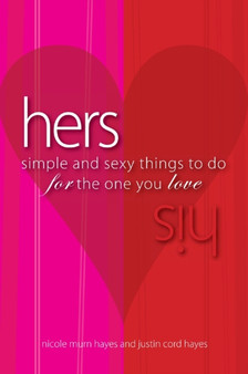 His/Hers : Simple And Sexy Things to Do for the One You Love