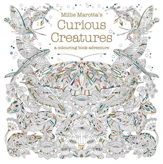 Millie Marotta's Curious Creatures : a colouring book adventure by Millie Marotta - Paperback