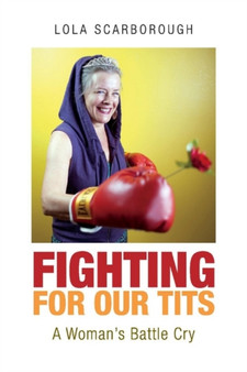 Fighting for Our Tits : A Woman's Battle Cry