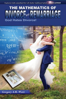 The Mathematics of Divorce and Remarriage : God Hates Divorce!