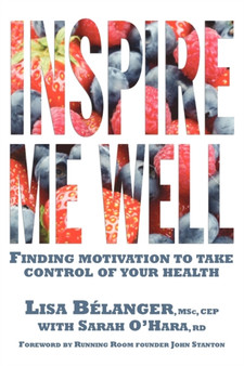 Inspire Me Well : Finding Motivation to Take Control of Your Health