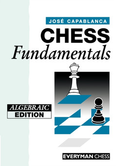 Chess Fundamentals by Jose Raul Capablanca - Paperback
