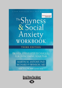 Shyness and Social Anxiety Workbook : Proven, Step-by-Step Techniques for Overcoming Your Fear