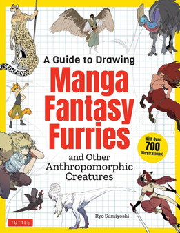 A Guide to Drawing Manga Fantasy Furries : and Other Anthropomorphic Creatures (Over 700 illustrations) by Ryo Sumiyoshi - Paperback