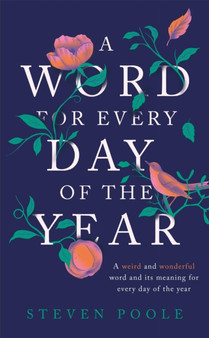 A Word for Every Day of the Year by Steven Poole - Paperback