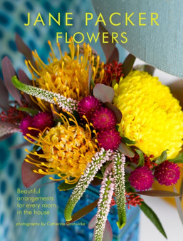 Jane Packer Flowers : Beautiful Flowers for Every Room in the House by Jane Packer - Hardback