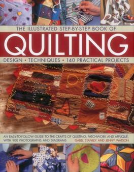 The Illustrated Step-by-Step Book of Quilting : Design, Techniques, 140 Practical Projects by Jenny Watson - Hardback