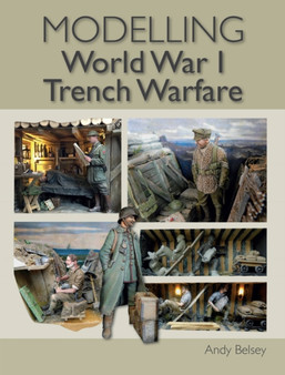 Modelling World War 1 Trench Warfare by Andy Belsey - Paperback
