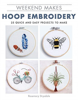 Weekend Makes: Hoop Embroidery by R Drysdale - Paperback