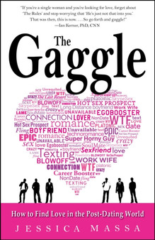 The Gaggle : How to Find Love in the Post-Dating World