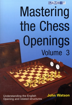 Mastering the Chess Openings : v. 3 by John Watson - Paperback