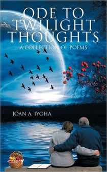 Ode to Twilight Thoughts : A Collection of Poems